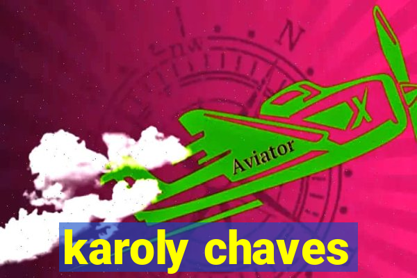 karoly chaves